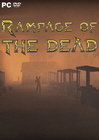Rampage of the Dead (2018) PC | Лицензия